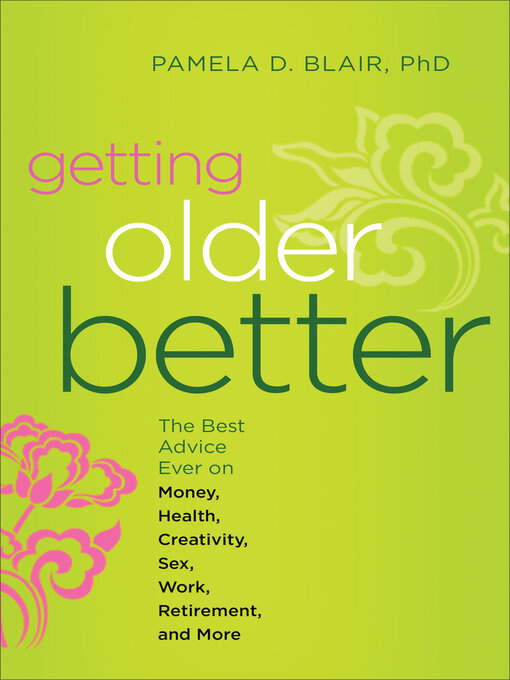 Pamela D. Blair创作的Getting Older Better作品的详细信息 - 可供借阅